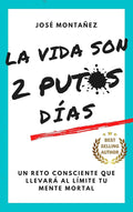 La vida son dos putos días
