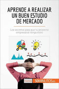 Aprende a relizar Un buen estudio de Mercado